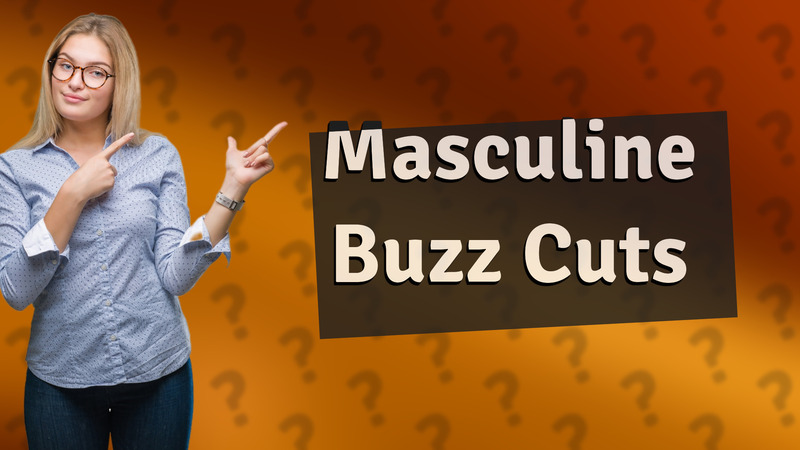 Masculine Buzz Cuts