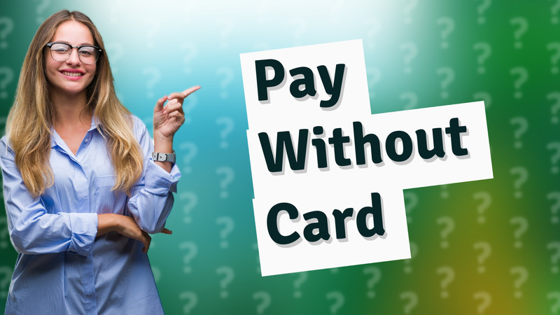 Pay Without Card