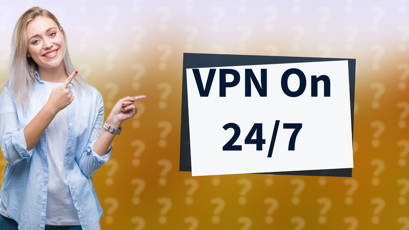 VPN On 24/7