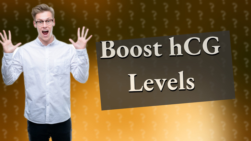Boost hCG Levels