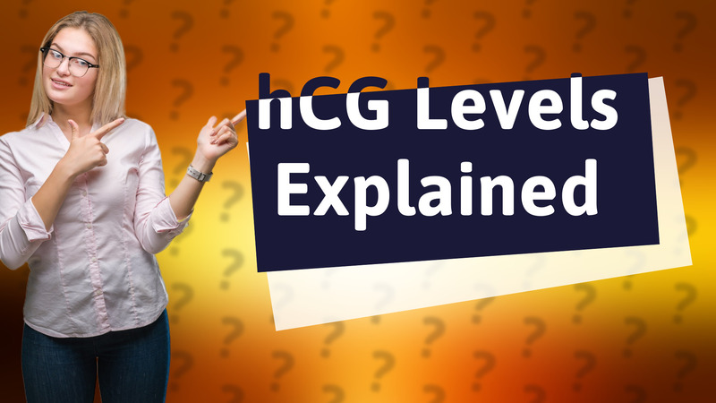 hCG Levels Explained