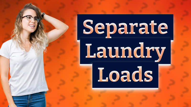 Separate Laundry Loads