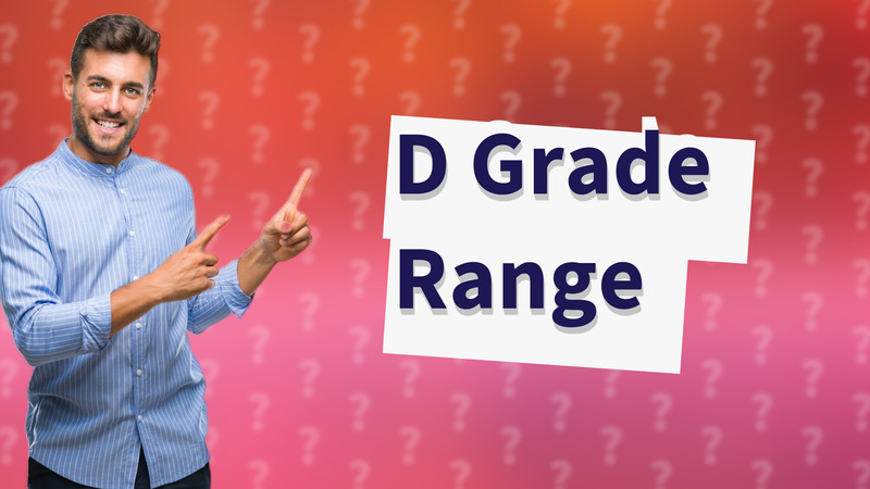 D Grade Range