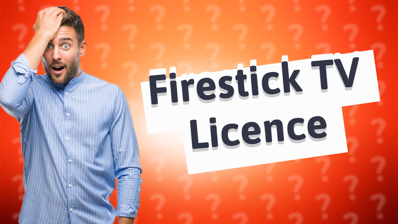 Firestick TV Licence
