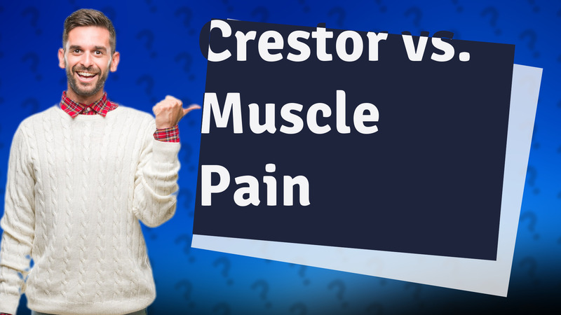 Crestor vs. Muscle Pain