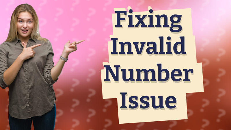 Fixing Invalid Number Issue