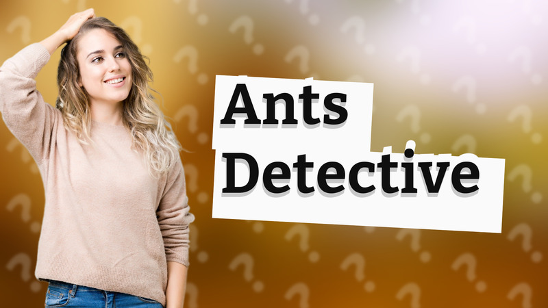 Ants Detective