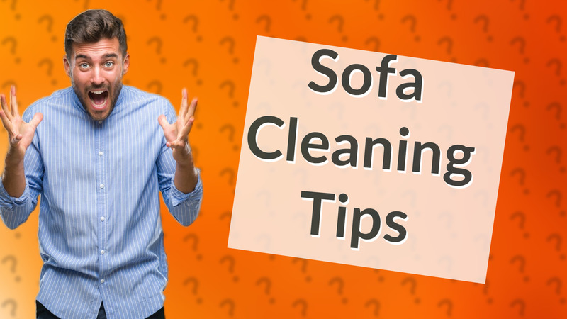 Sofa Cleaning Tips