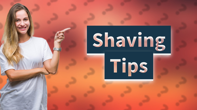 Shaving Tips