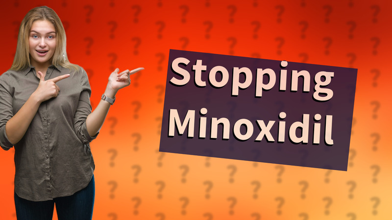 Stopping Minoxidil