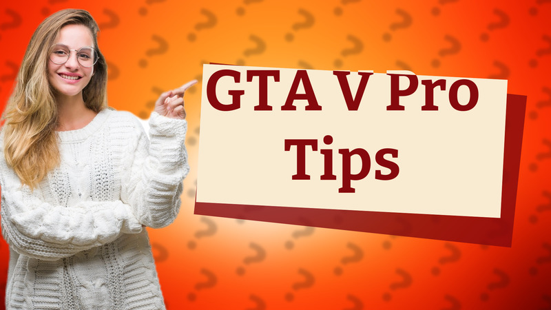 GTA V Pro Tips