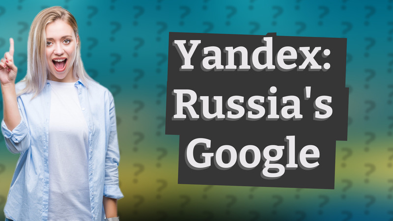 Yandex: Russia's Google