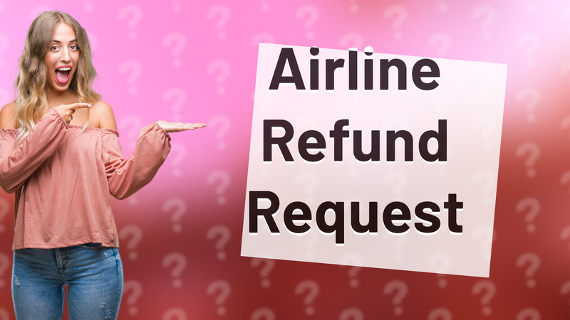 Airline Refund Request