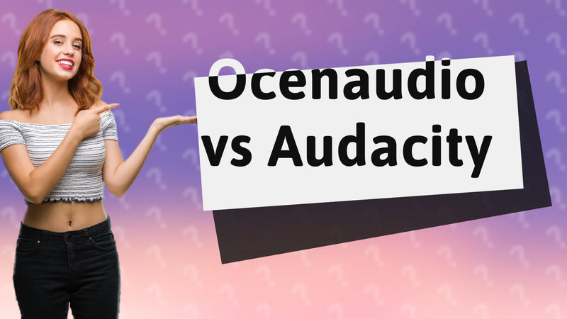 Ocenaudio vs Audacity