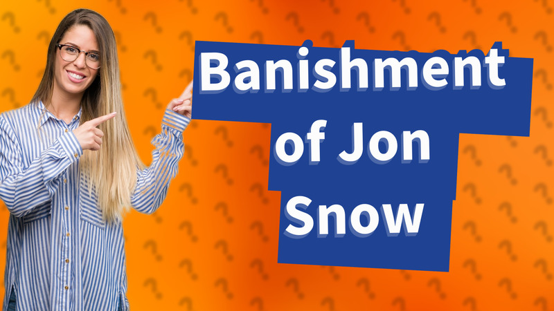 Banishment of Jon Snow