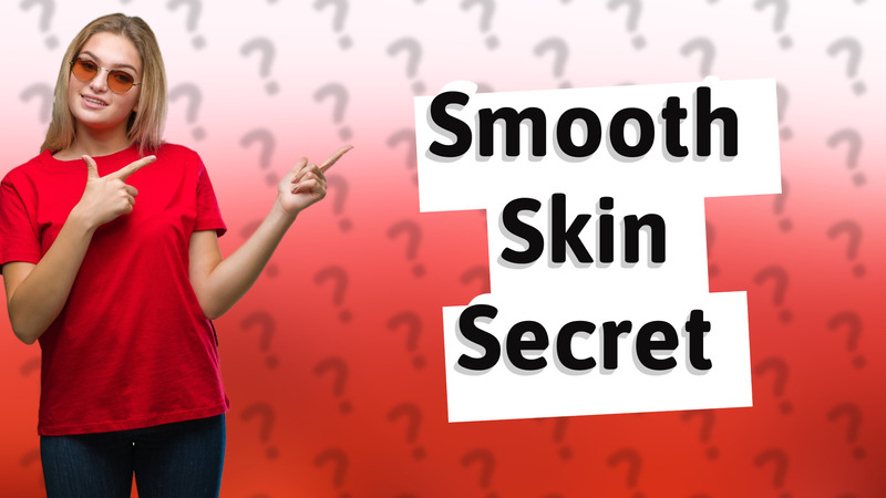 Smooth Skin Secret