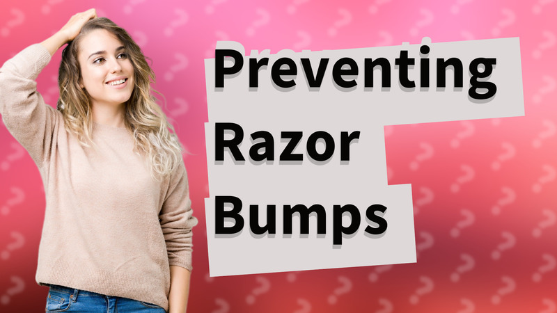 Preventing Razor Bumps
