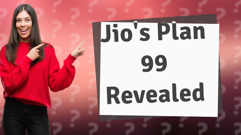 Jio's Plan 99 Revealed