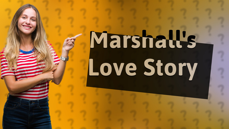 Marshall's Love Story