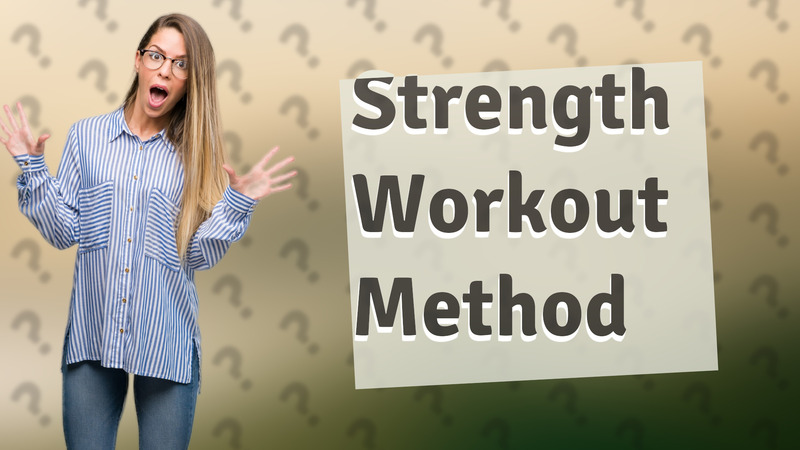 Strength Workout Method