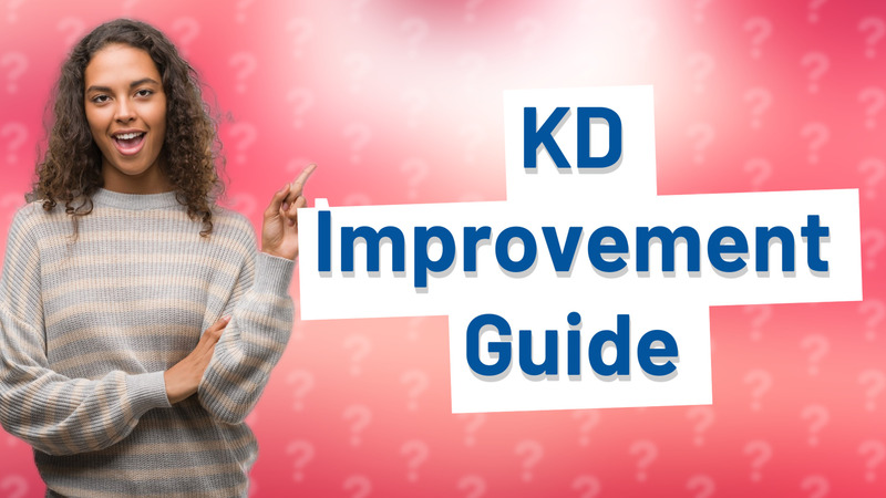 KD Improvement Guide