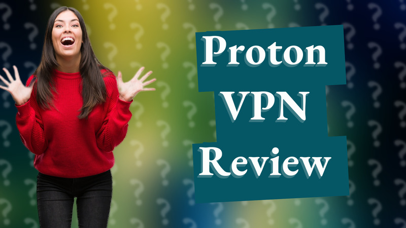 Proton VPN Review