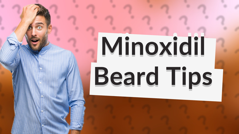 Minoxidil Beard Tips