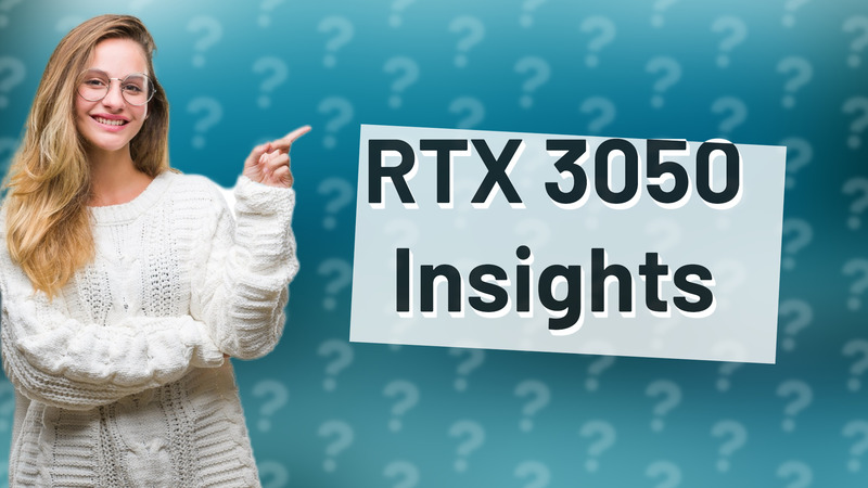 RTX 3050 Insights