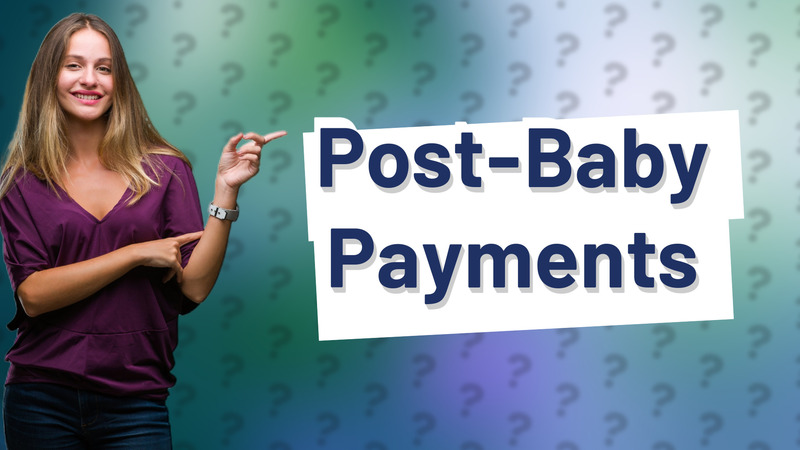 Post-Baby Payments