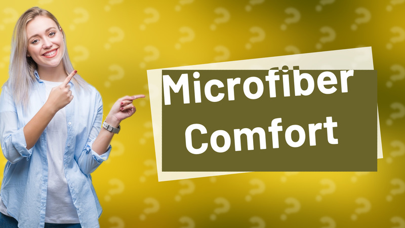 Microfiber Comfort