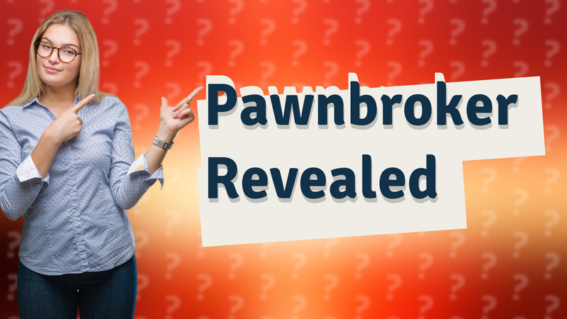 Pawnbroker Revealed