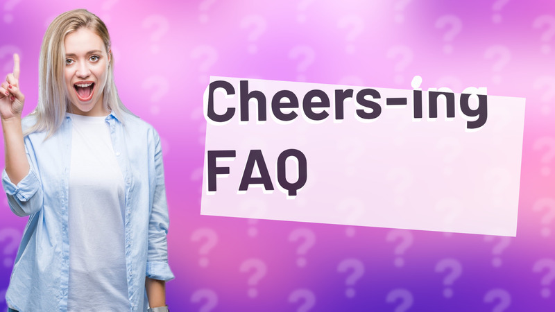 Cheers-ing FAQ