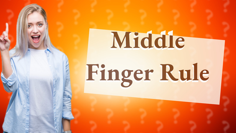 Middle Finger Rule