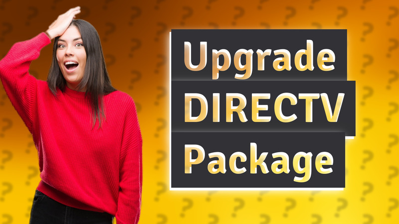 Upgrade DIRECTV Package