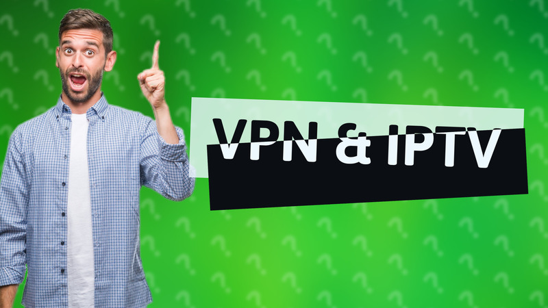 VPN & IPTV
