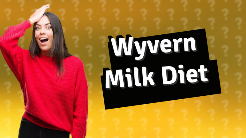 Wyvern Milk Diet