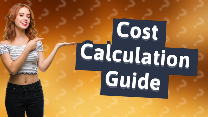 Cost Calculation Guide