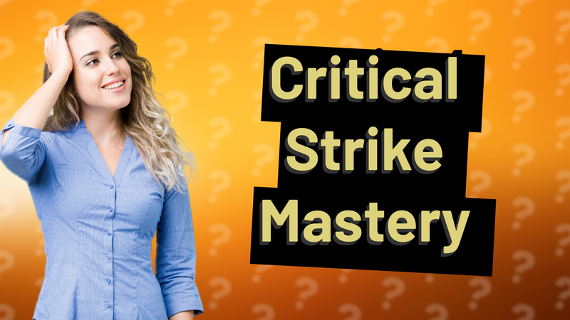Critical Strike Mastery