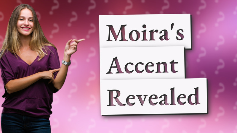 Moira's Accent Revealed