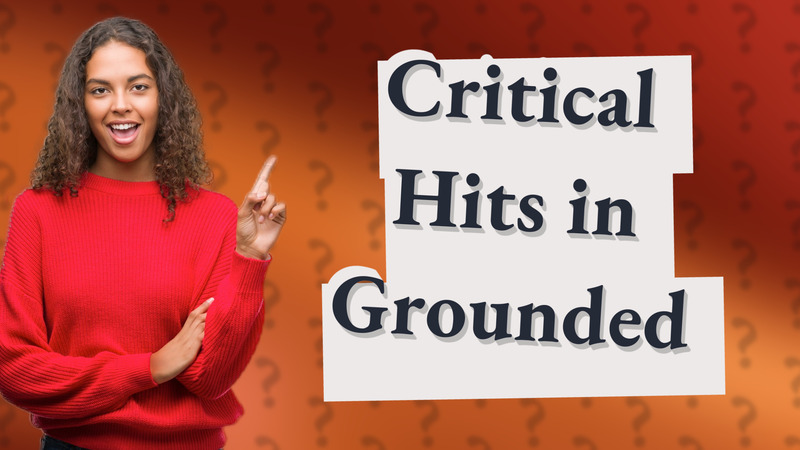 Critical Hits in Grounded