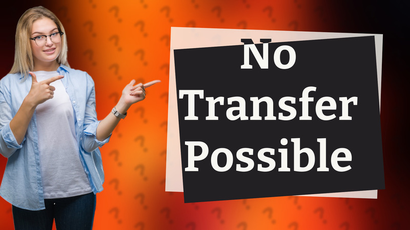 No Transfer Possible