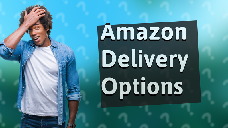 Amazon Delivery Options