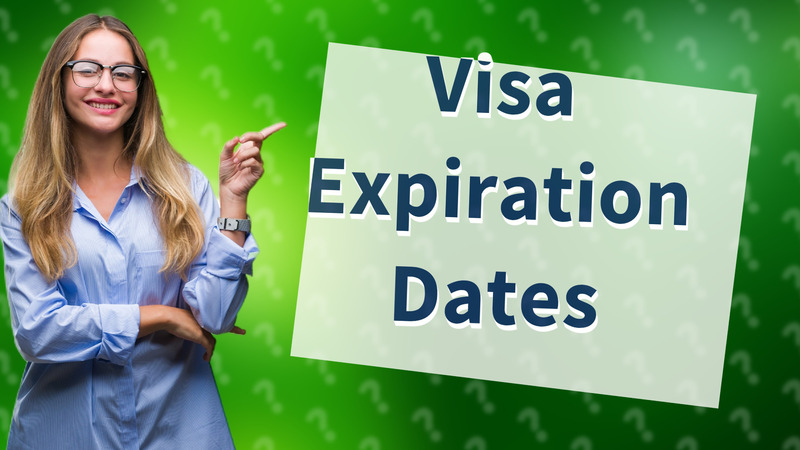 Visa Expiration Dates