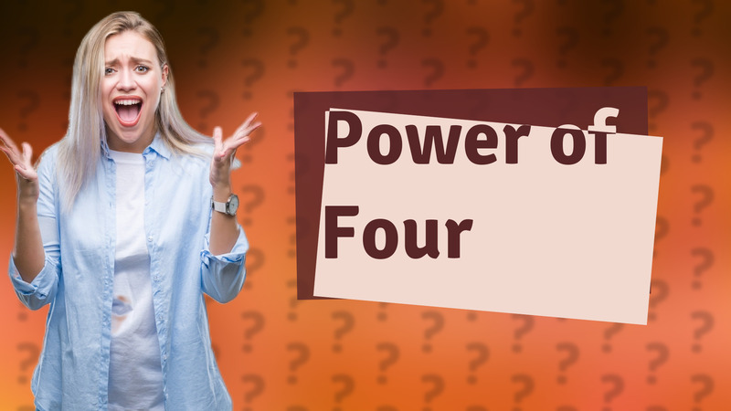 Power of Four