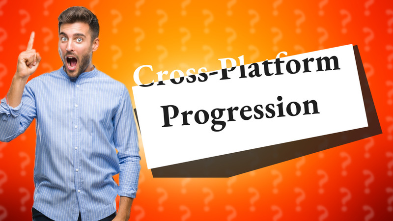 Cross-Platform Progression