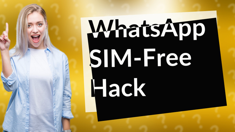 WhatsApp SIM-Free Hack