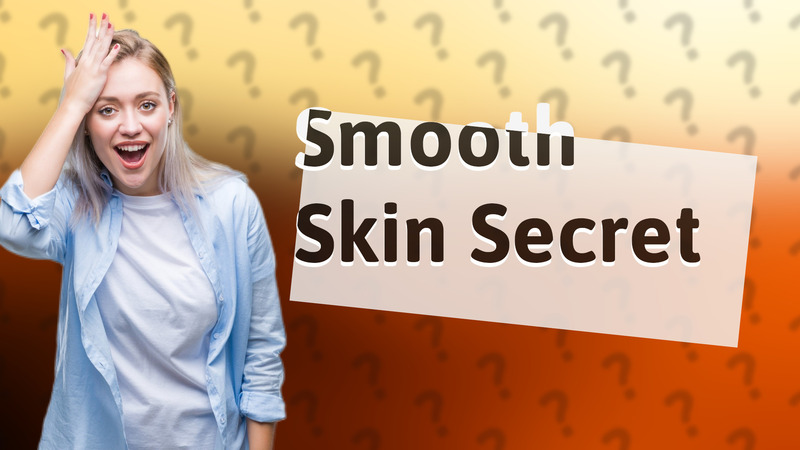Smooth Skin Secret