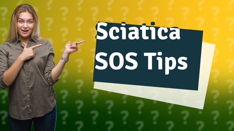 Sciatica SOS Tips