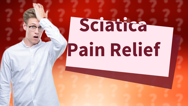 Sciatica Pain Relief