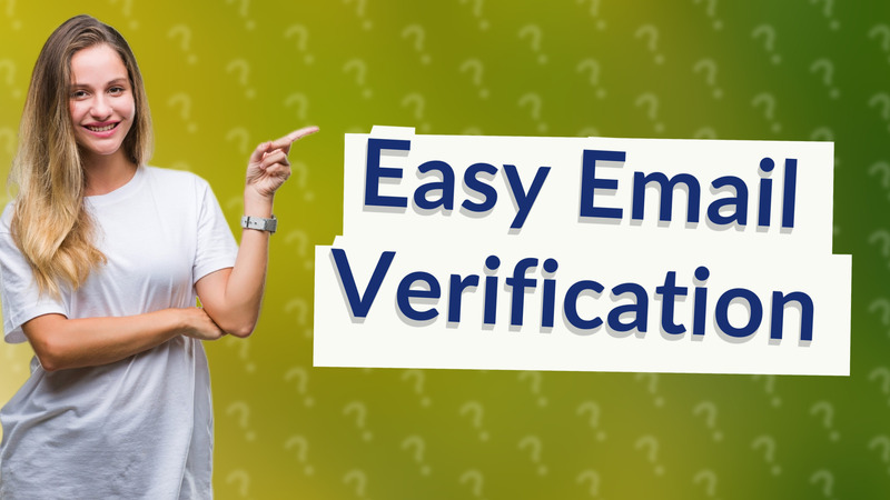 Easy Email Verification